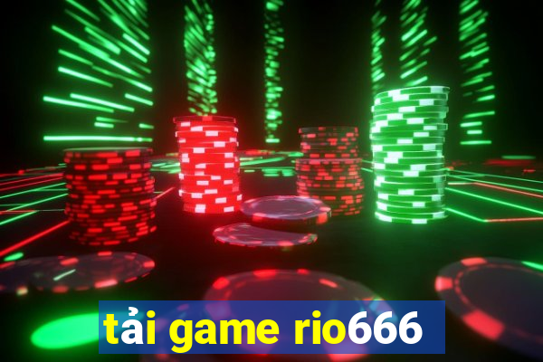 tải game rio666