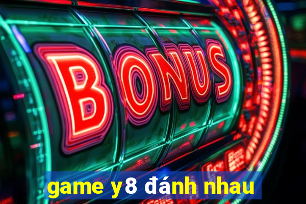 game y8 đánh nhau