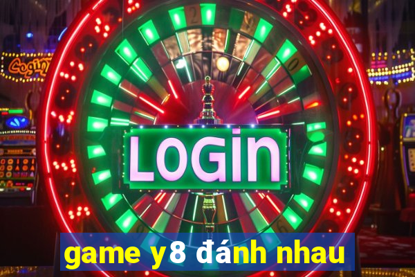 game y8 đánh nhau