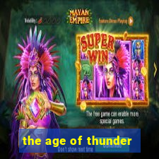 the age of thunder