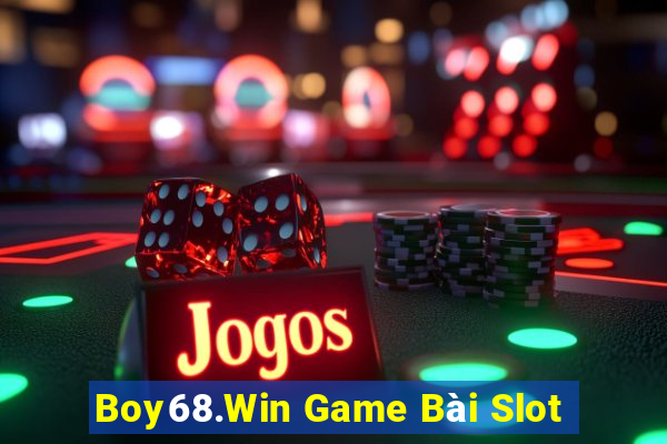 Boy68.Win Game Bài Slot