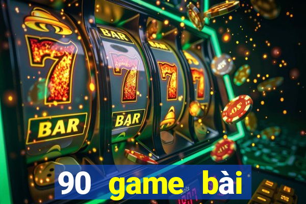 90 game bài giải trí