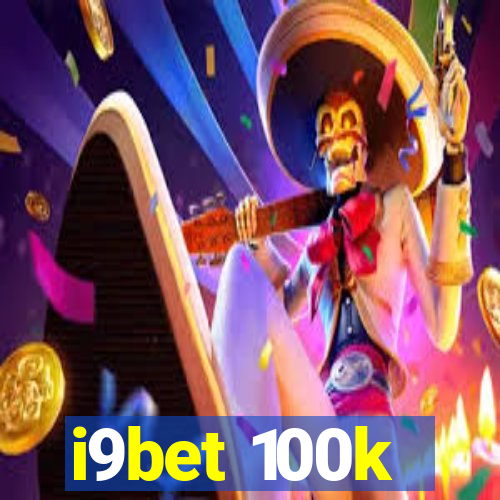 i9bet 100k