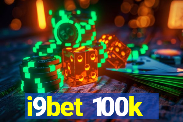 i9bet 100k