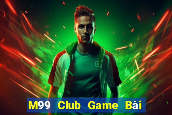 M99 Club Game Bài 52Fun Đổi Thưởng