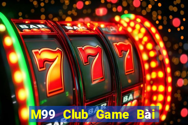 M99 Club Game Bài 52Fun Đổi Thưởng