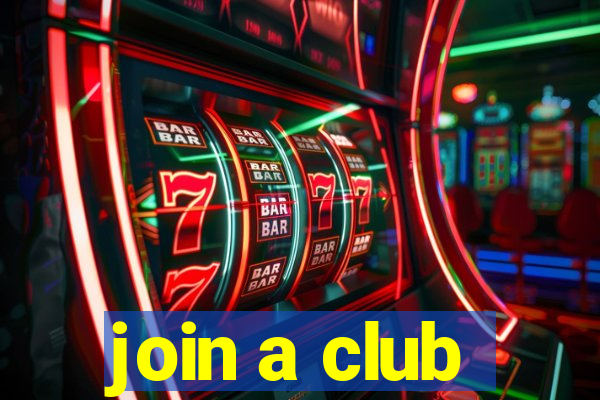 join a club