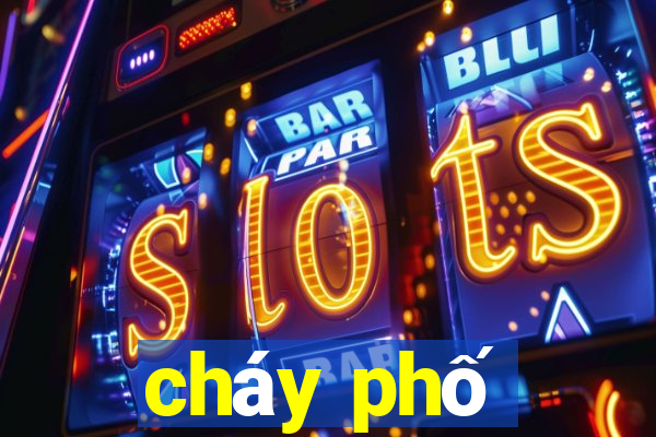 cháy phố