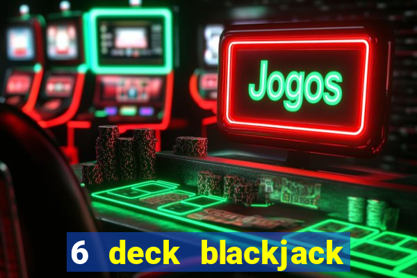 6 deck blackjack las vegas