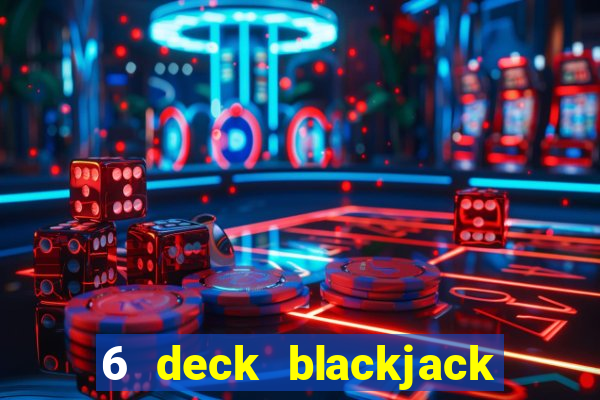 6 deck blackjack las vegas