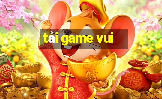 tải game vui