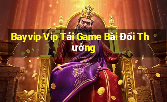 Bayvip Vip Tải Game Bài Đổi Thưởng