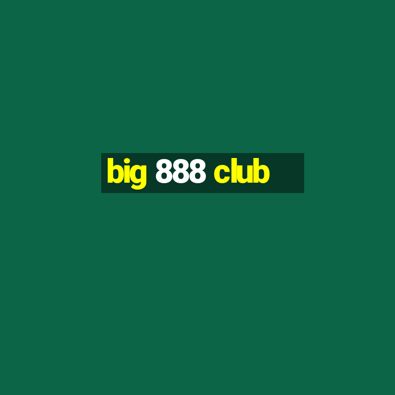 big 888 club