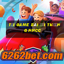 tải game bài đổi thưởng nncc