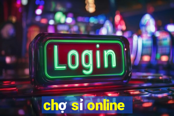 chợ sỉ online