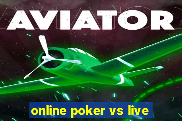 online poker vs live