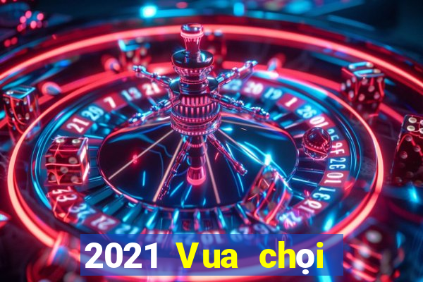 2021 Vua chọi địa chủ