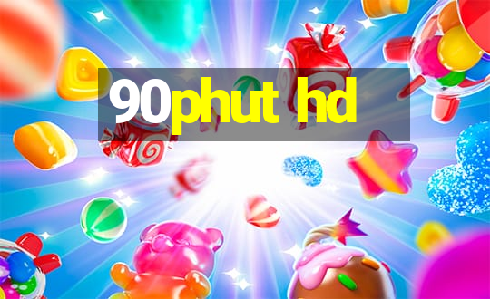 90phut hd