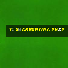 tỷ số argentina pháp