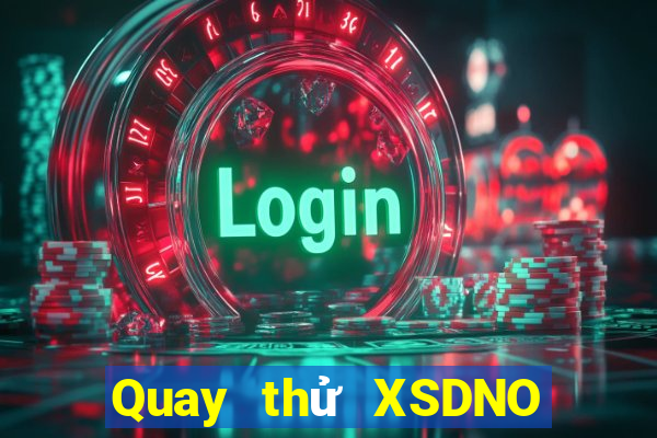 Quay thử XSDNO Chủ Nhật