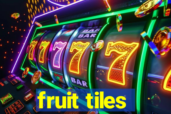 fruit tiles