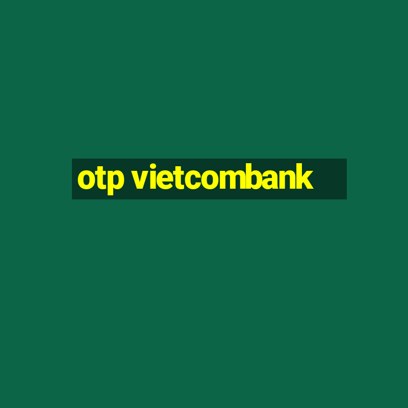 otp vietcombank