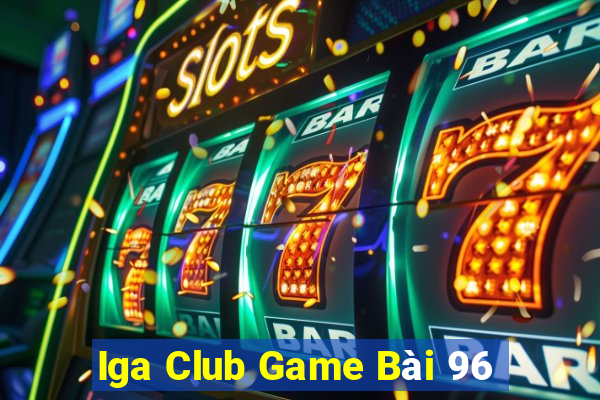 Iga Club Game Bài 96