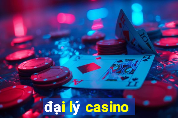 đại lý casino