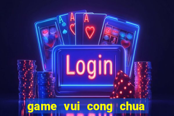 game vui cong chua lo lem