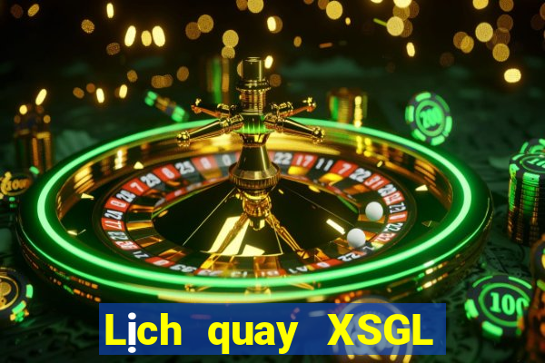 Lịch quay XSGL Thứ 6