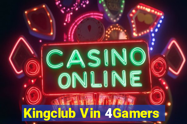 Kingclub Vin 4Gamers