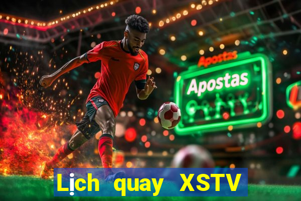 Lịch quay XSTV thứ hai