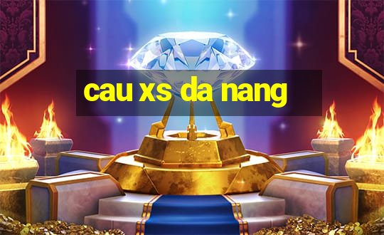 cau xs da nang