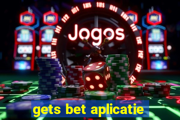 gets bet aplicatie