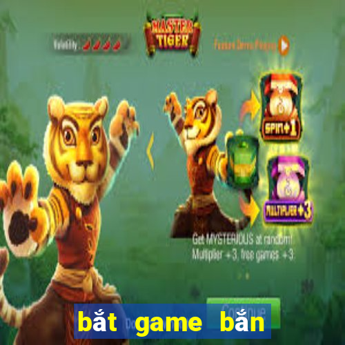 bắt game bắn cá ở tphcm