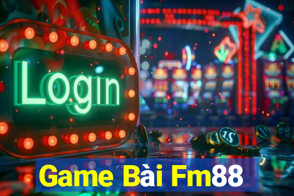 Game Bài Fm88