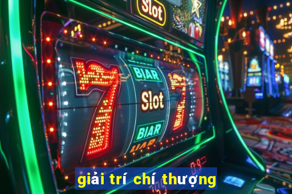 giải trí chí thượng