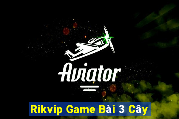 Rikvip Game Bài 3 Cây