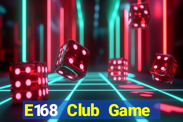 E168 Club Game Bài Tiến Lên