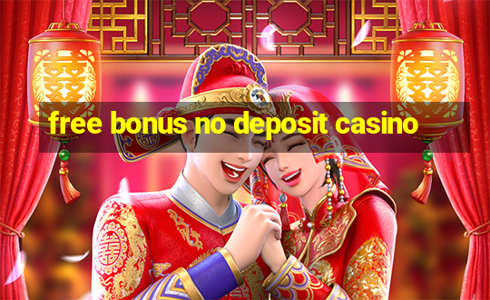 free bonus no deposit casino