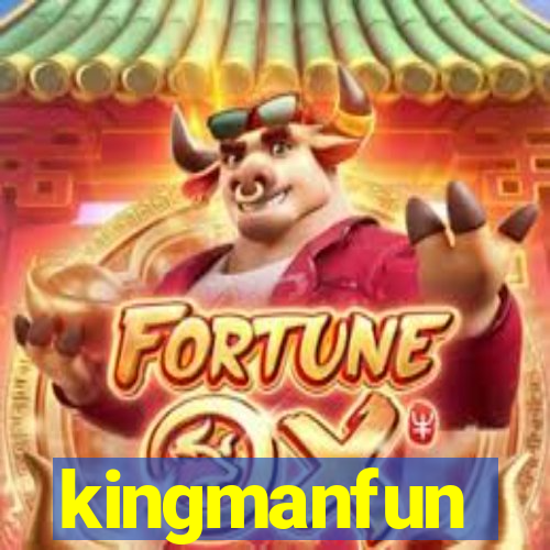 kingmanfun