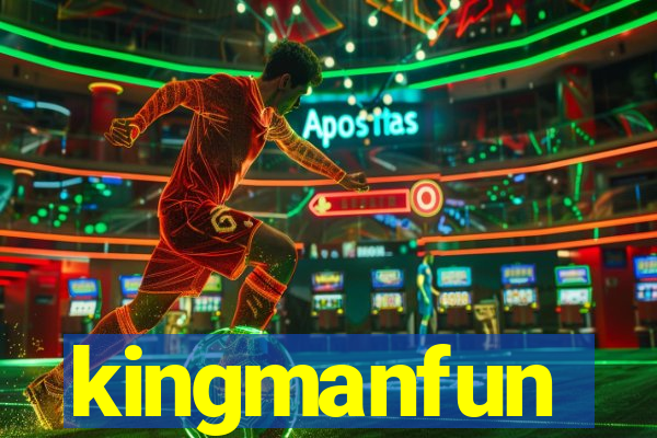 kingmanfun