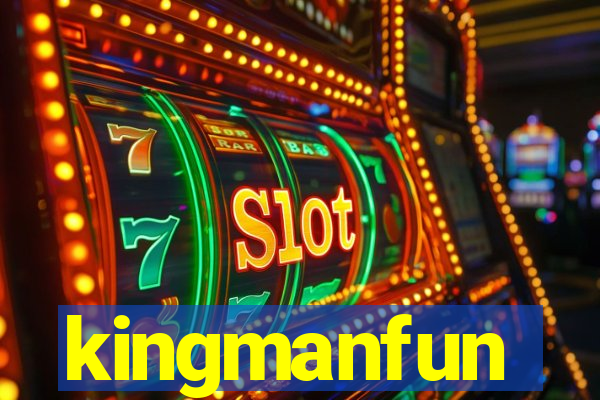 kingmanfun