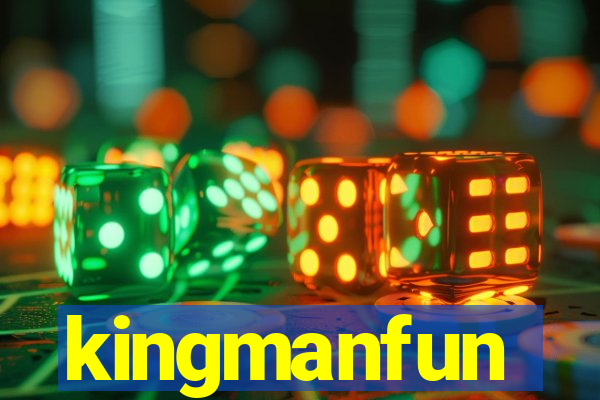 kingmanfun