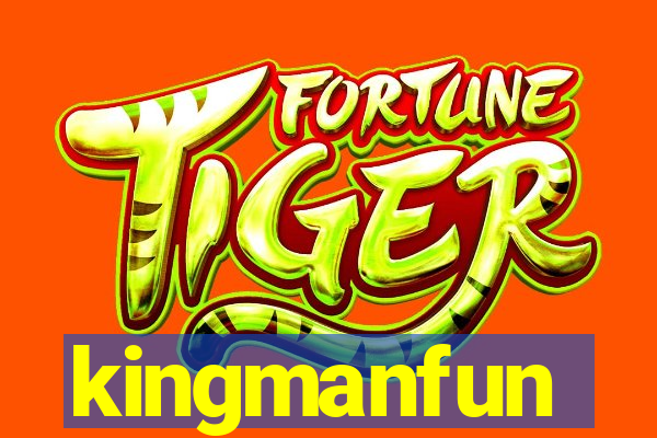 kingmanfun