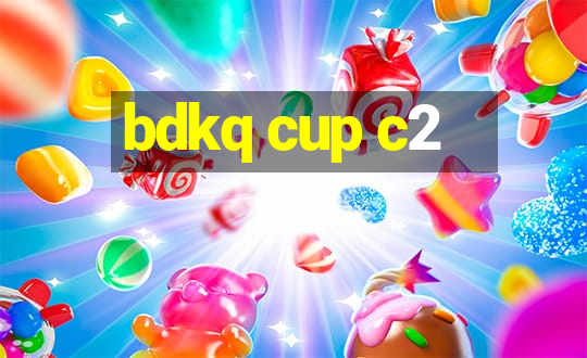 bdkq cup c2