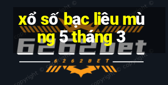 xổ số bạc liêu mùng 5 tháng 3