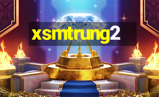 xsmtrung2