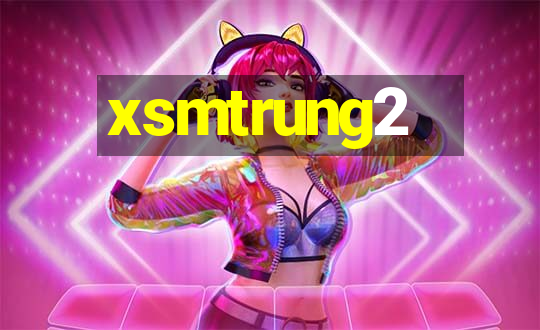 xsmtrung2