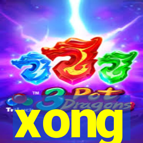 xong